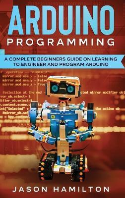 Arduino Programming - Jason Hamilton - cover