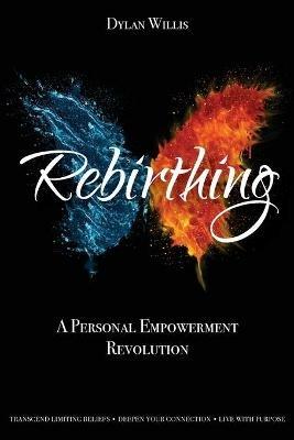 Rebirthing: A Personal Empowerment Revolution - Dylan Willis - cover