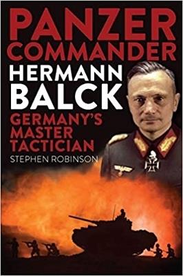 Panzer Commander Hermann Balck: Germany's Master Tactician - Stephen Robinson - cover