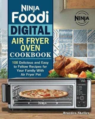 Ninja Foodi Digital Air Fry Oven Cookbook - Brayden Shelley - cover