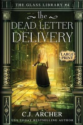 The Dead Letter Delivery: Large Print - C J Archer - cover