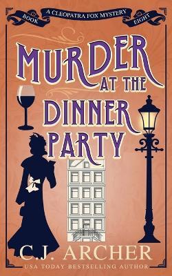 Murder at the Dinner Party - C J Archer - cover