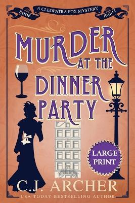 Murder at the Dinner Party: Large Print - C J Archer - cover