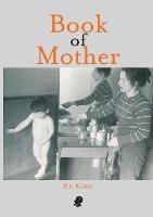 Book of Mother - Kit Kelen - cover