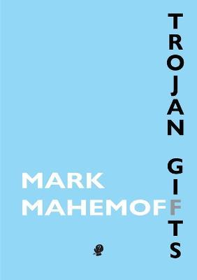 Trojan Gifts - Mark Mahemoff - cover
