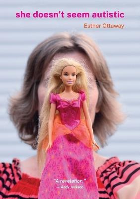 She Doesn't Seem Autistic - Esther Ottaway - cover