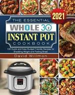 The Essential Whole 30 Instant Pot Cookbook