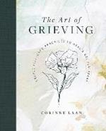 The Art of Grieving: Gentle Self Care Practices to Heal a Broken Heart