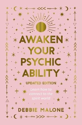 Awaken your Psychic Ability - Updated Edition: Learn how to connect to the spirit world - Debbie Malone - cover