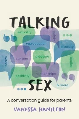 Talking Sex: A Conversation Guide for Parents - Vanessa Hamilton - cover
