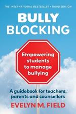 Bully Blocking: A guidebook for teachers, parents and counsellors
