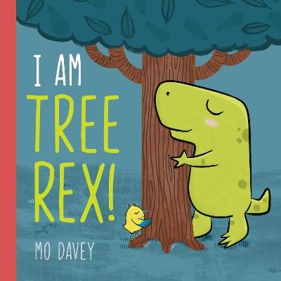 I am Tree Rex! - Mo Davey - cover