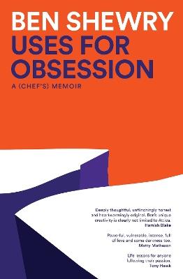 Uses for Obsession: A Chef's Memoir - Ben Shewry - cover
