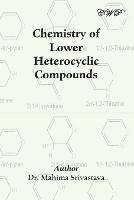 Chemistry of Lower Heterocyclic Compounds - Mahima Srivastava - cover