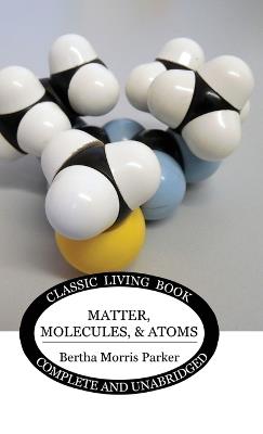 Matter, Molecules, and Atoms - Bertha Morris Parker - cover