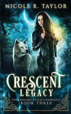 Crescent Legacy - Nicole R Taylor - cover