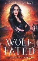 Wolf Fated - Nicole R Taylor - cover