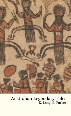 Australian Legendary Tales - K Langloh Parker - cover