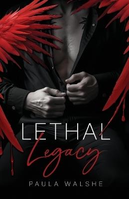 Lethal Legacy: Lethal Legacy Book One - Paula Walshe - cover