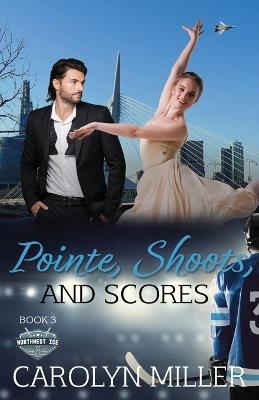 Pointe, Shoots, and Scores - Carolyn Miller - cover