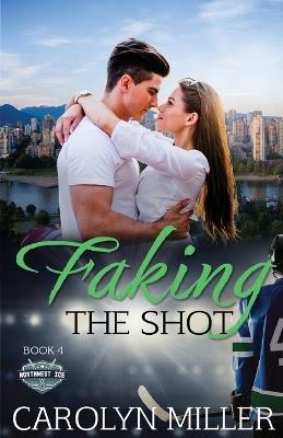 Faking the Shot - Carolyn Miller - cover
