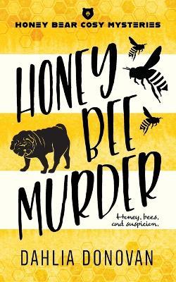 Honey Bee Murder - Dahlia Donovan - cover
