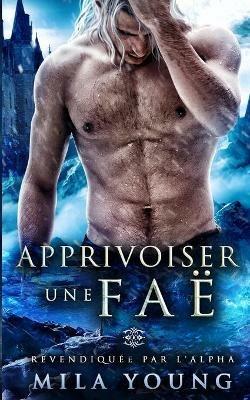 Apprivoiser une Fae - Mila Young - cover