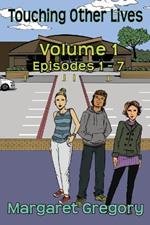 Touching Other Lives - Volume 1: Episodes 1-7
