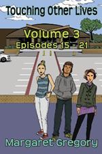 Touching Other Lives - Volume 3: Episodes 15-21