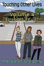 Touching Other Lives - Volume 4: Episodes 22-27