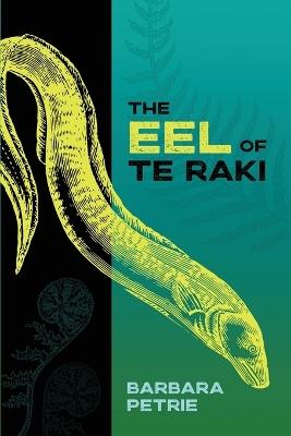 The Eel of Te Raki - Barbara Petrie - cover