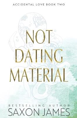 Not Dating Material - Saxon James - cover