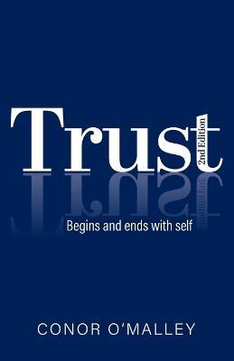 Trust 2nd Edition: Begins and ends with self - Conor O'Malley - cover