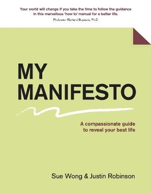 My Manifesto: A 7-Step Guide To Your Best Life - Sue Wong,Justin Robinson - cover
