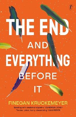 The End and Everything Before It - Finegan Kruckemeyer - cover