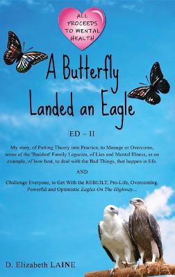 A Butterfly Landed an Eagle; ED 2 - D Elizabeth Laine - cover