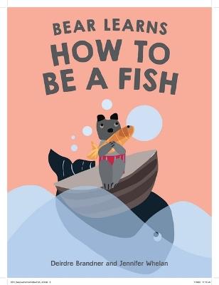Bear Learns How To Be A Fish - Deirdre Brandner - cover