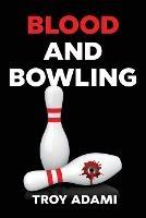 Blood and Bowling - Troy Adami - cover