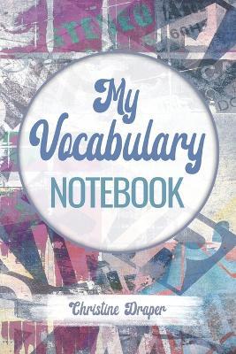 My Vocabulary Notebook - Christine R Draper - cover