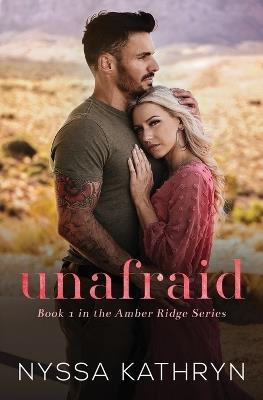 Unafraid: A Small Town, Friends to Lovers, Romantic Suspense - Nyssa Kathryn - cover