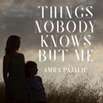 Things Nobody Knows But Me