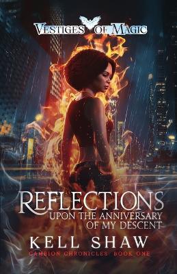 Reflections Upon the Anniversary of My Descent - Kell Shaw - cover