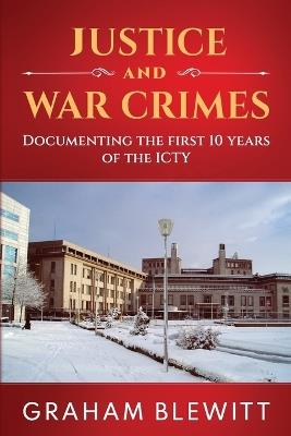Justice and War Crimes - Graham Blewitt - cover