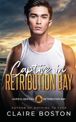Captive in Retribution Bay - Claire Boston - cover
