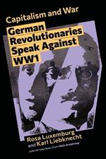 Capitalism and War: German revolutionaries speak against WWI