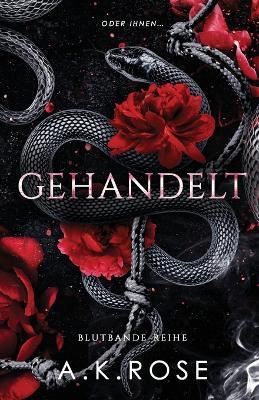 Gehandelt - A K Rose - cover