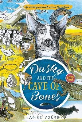 Dusky and the Cave of Bones - James Voute - cover
