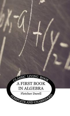 A First Book in Algebra - Fletcher Durell - cover