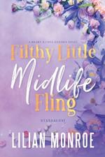 Filthy Little Midlife Fling: A Neighbors to Lovers Romance