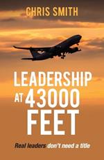 Leadership at 43000 Feet: Real Leaders Don't Need a Title